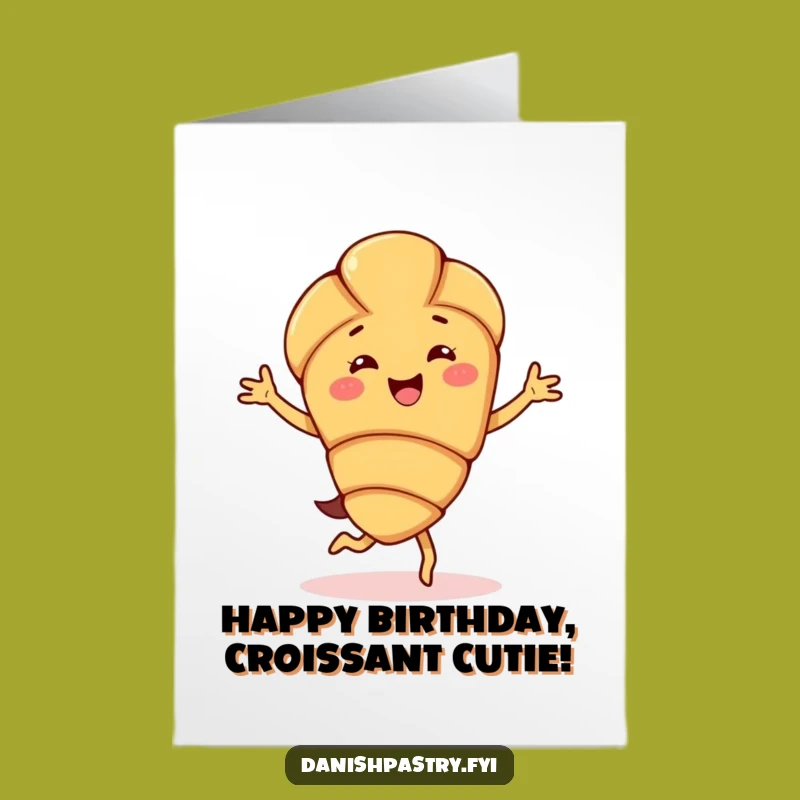 Free Printable Birthday Card: Jigging Almond Croissant Funny Downloadable Gift